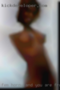 Fem horny and you are from the first message.